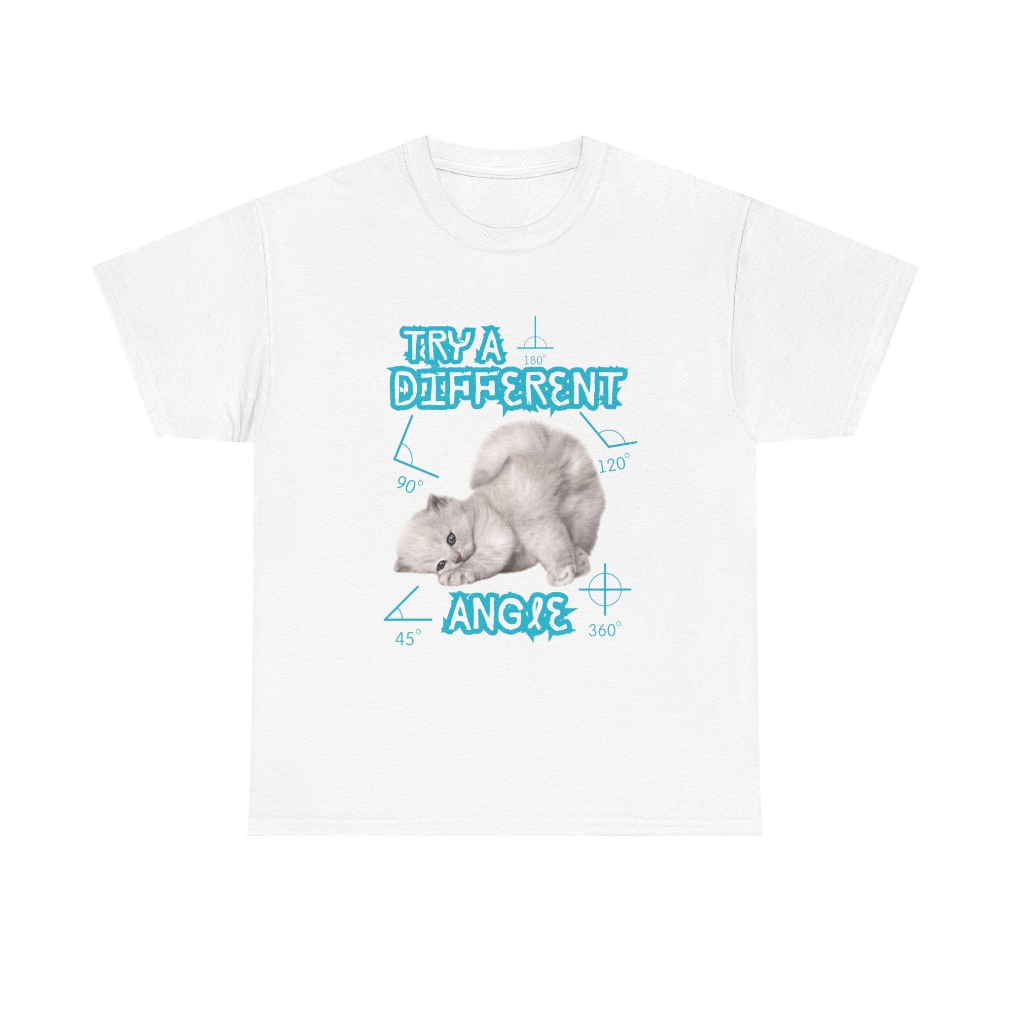 Funny Sassy Cat Unisex Tee - Try a Different Angle - Cute Bold Funny Tshirt
