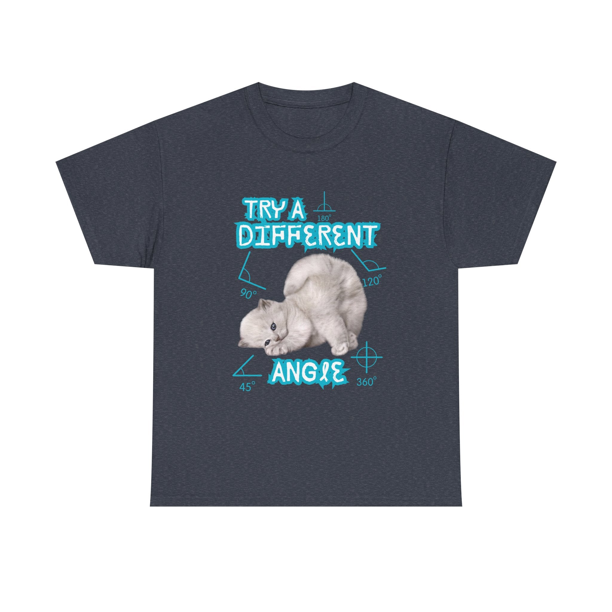 Funny Sassy Cat Unisex Tee - Try a Different Angle - Cute Bold Funny Tshirt