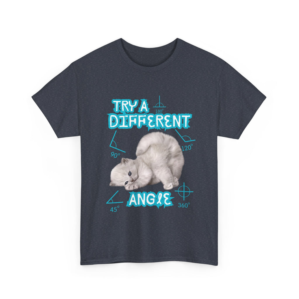 Funny Sassy Cat Unisex Tee - Try a Different Angle - Cute Bold Funny Tshirt