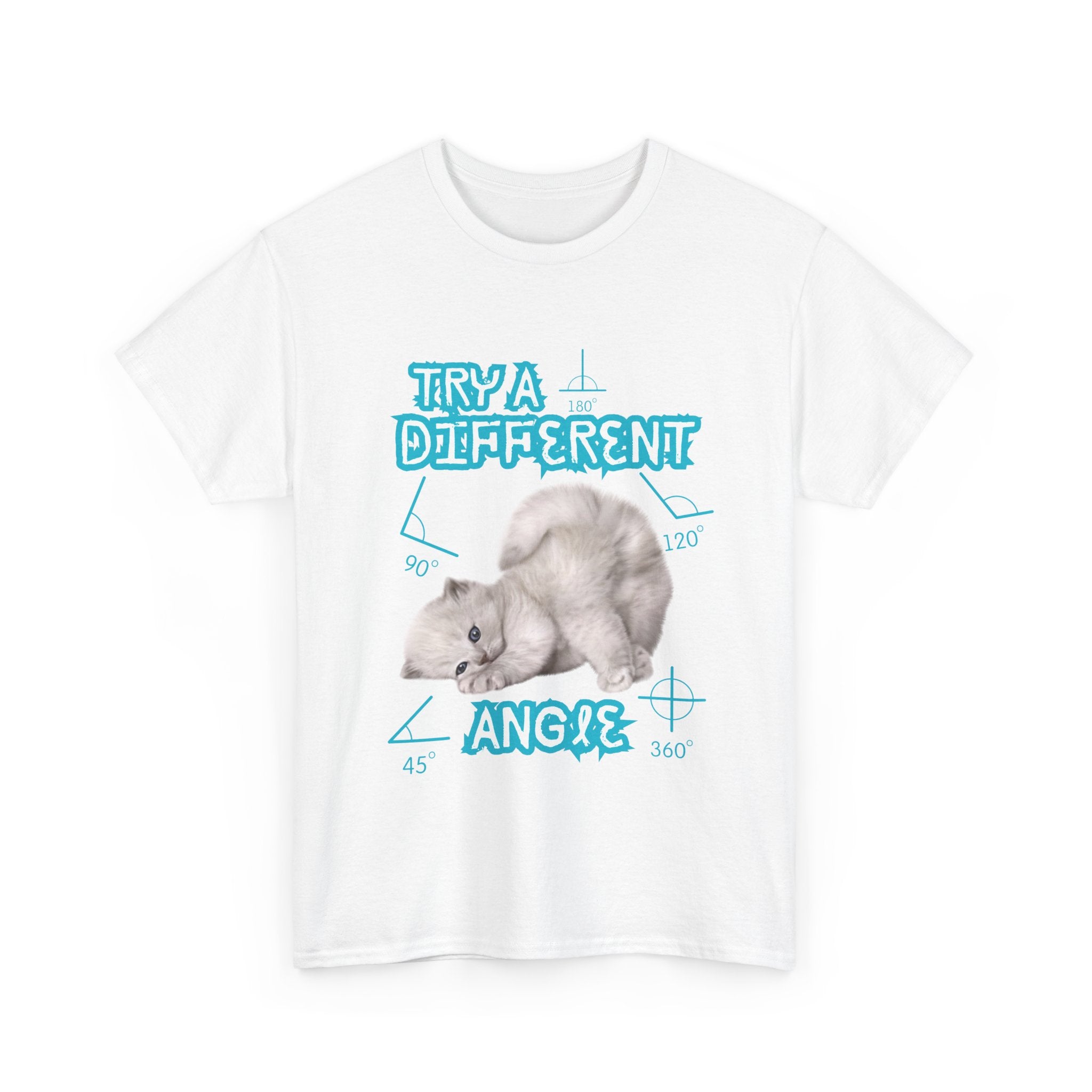 Funny Sassy Cat Unisex Tee - Try a Different Angle - Cute Bold Funny Tshirt