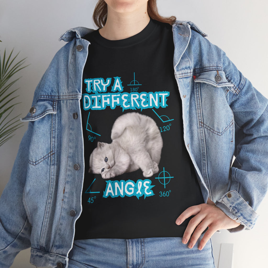 Funny Sassy Cat Unisex Tee - Try a Different Angle - Cute Bold Funny Tshirt