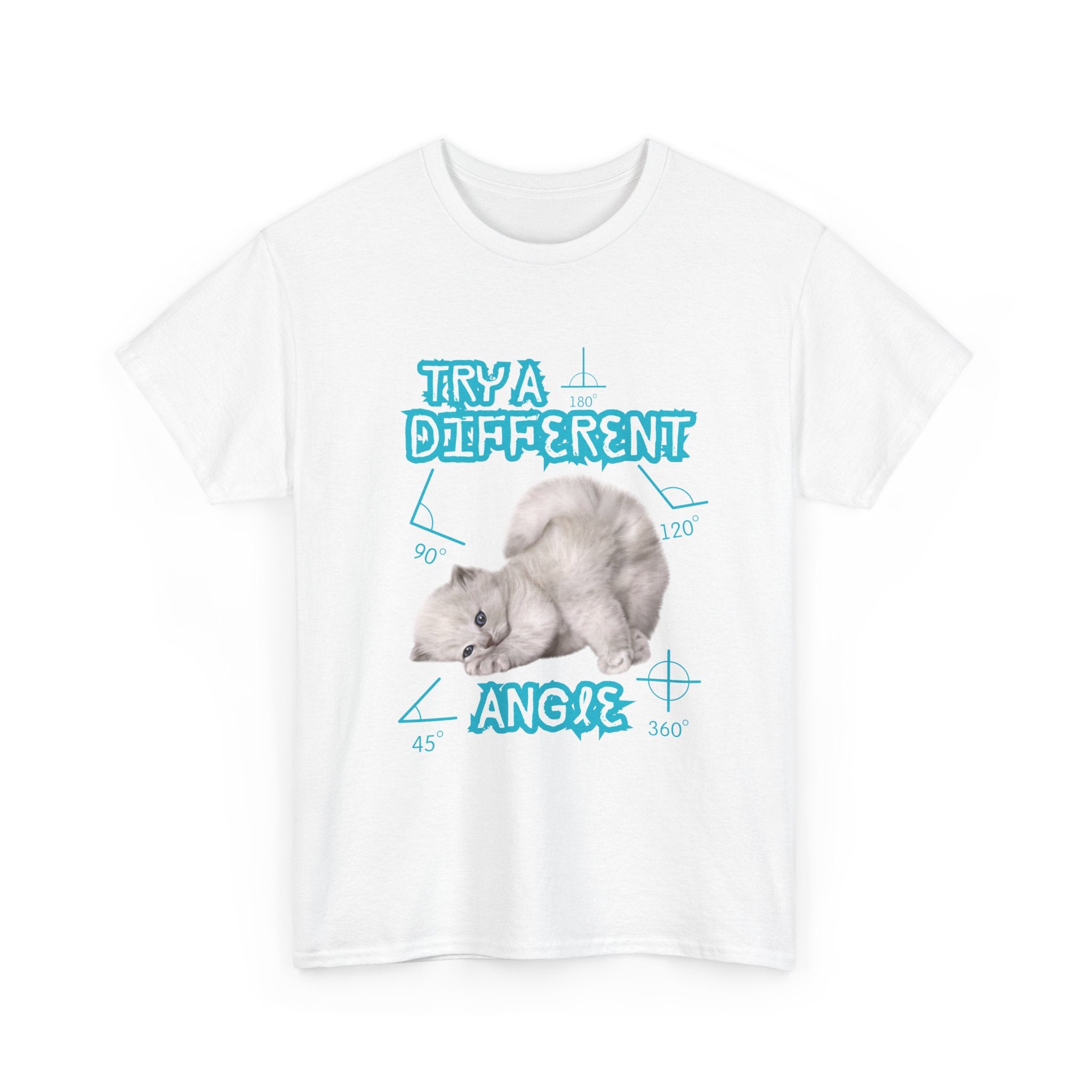 Funny Sassy Cat Unisex Tee - Try a Different Angle - Cute Bold Funny Tshirt
